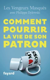 Comment pourrir la vie de son patron