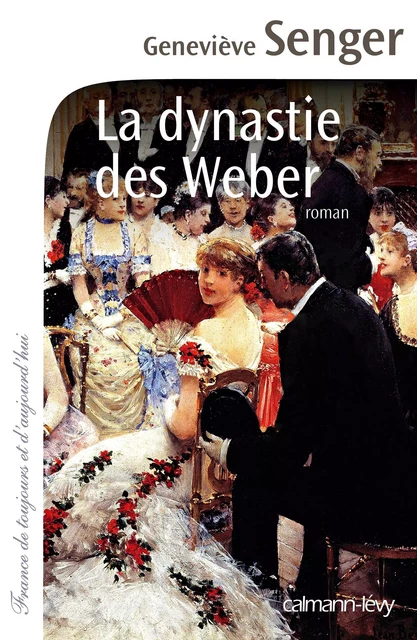 La Dynastie des Weber - Geneviève Senger - Calmann-Lévy