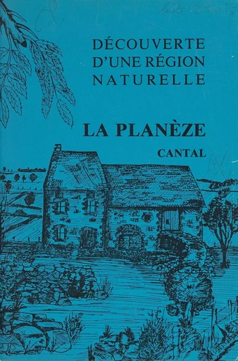 Découverte d'une région naturelle, Cantal (3). La Planèze -  Collectif,  Maison des volcans - FeniXX réédition numérique