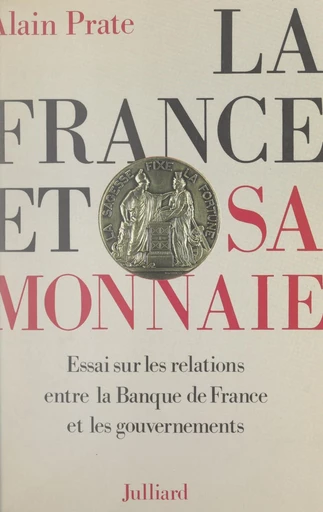 La France et sa monnaie - Alain Prate - FeniXX réédition numérique