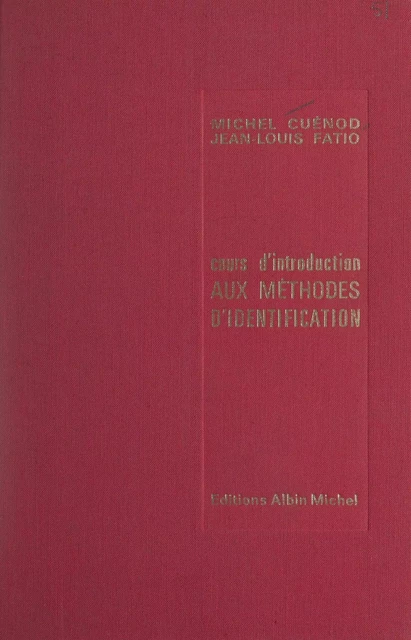 Cours d'introduction aux méthodes d'identification - Michel A. Cuénod, Jean-Louis Fatio - FeniXX réédition numérique