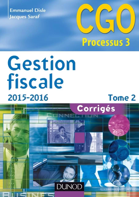 Gestion fiscale 2015-2016 - Tome 2 - 14e éd. - Emmanuel Disle, Jacques Saraf - Dunod