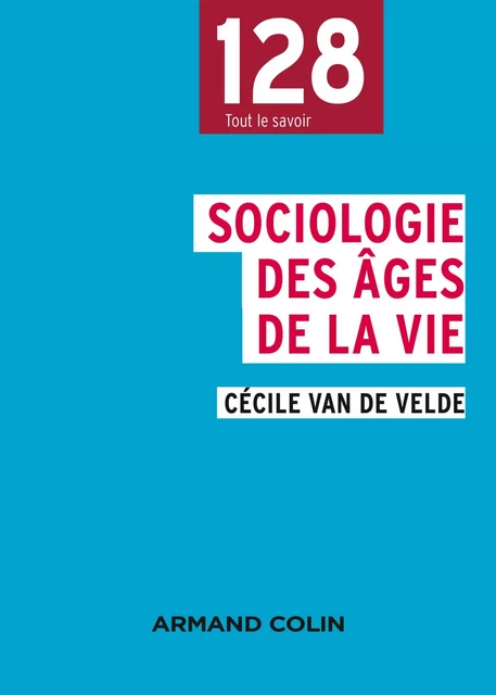 Sociologie des âges de la vie - Cécile Van de Velde - Armand Colin