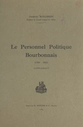 Le personnel politique bourbonnais (1789-1965)