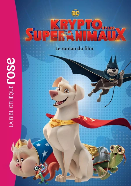 Krypto et les Super-Animaux - Le roman du film -  Warner Bros - Hachette Jeunesse