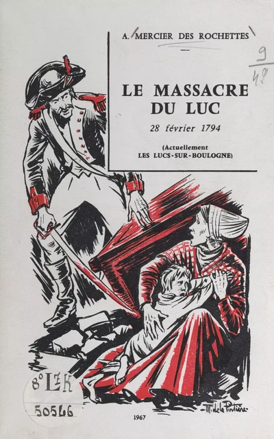 Le massacre du Luc, 28 février 1794 - André Mercier des Rochettes - FeniXX réédition numérique