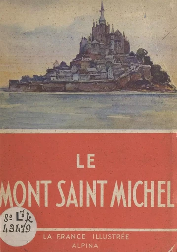 Le Mont Saint-Michel - André Ludois - FeniXX réédition numérique