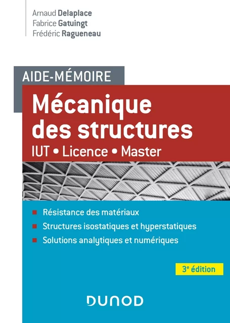 Aide-mémoire Mécanique des structures - 3e éd. - Arnaud Delaplace, Fabrice Gatuingt, Frédéric Ragueneau - Dunod