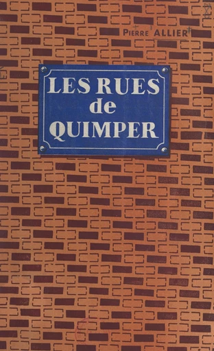 Les rues de Quimper - Pierre Allier - FeniXX réédition numérique