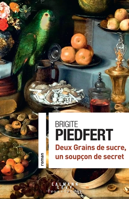 Deux Grains de sucre, un soupçon de secret - Brigite Piedfert - Calmann-Lévy