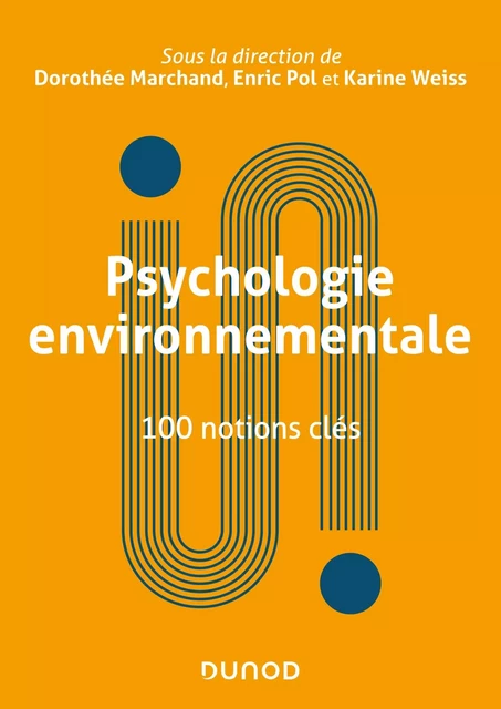 Psychologie environnementale : 100 notions clés - Dorothée Marchand, Karine Weiss, Enric Pol - Dunod