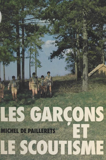 Les garçons et le scoutisme - Michel de Paillerets - FeniXX réédition numérique