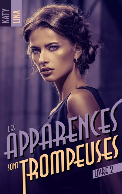 Les apparences sont trompeuses - tome 2 - KATY LINA - BMR