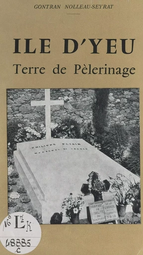 Île d'Yeu, terre de pèlerinage - Gontran Nolleau-Seyrat - FeniXX réédition numérique