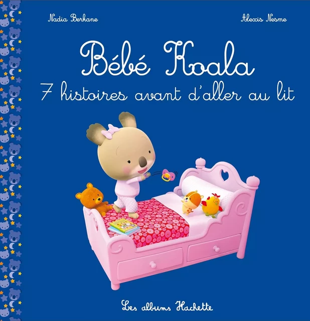 Bébé Koala - Recueil : 7 histoires avant d'aller au lit - Nadia Berkane - Hachette Enfants