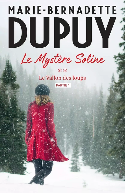 Le Mystère Soline, T2 - Le vallon des loups - partie 1 - Marie-Bernadette Dupuy - Calmann-Lévy