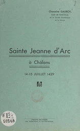 Sainte Jeanne d'Arc à Châlons, 14-15 juillet 1429