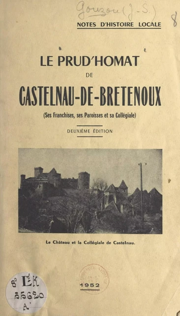 Notes d'histoire locale : le Prud'homat de Castelnau-de-Bretenoux - Joseph-Simon Gouzou - FeniXX réédition numérique