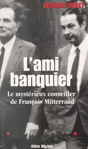 L'ami banquier - Bernard Violet - FeniXX réédition numérique