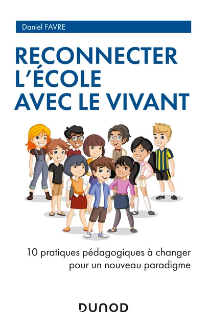 Reconnecter l'École avec le Vivant - Daniel Favre - Dunod