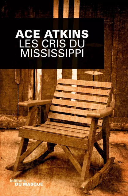 Les Cris du Mississippi - Ace Atkins - Le Masque