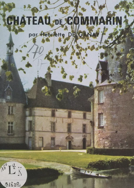 Château de Commarin - Henriette de Ganay - FeniXX réédition numérique