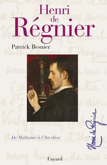 Henri de Régnier - Patrick Besnier - Fayard