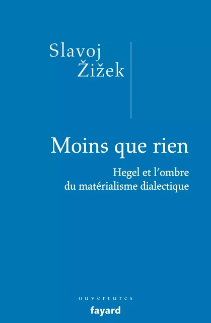 Moins que rien - Slavoj Žižek - Fayard