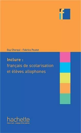 Inclure : français langue de scolarisation et élèves allophones (ebook)