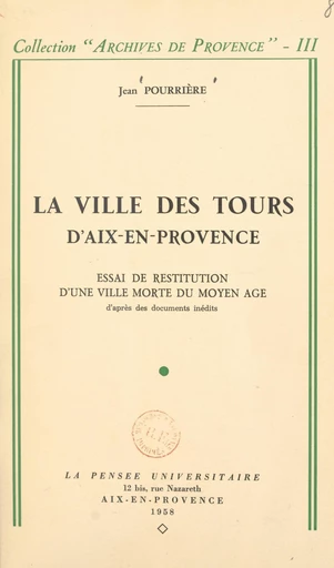 La ville des Tours d'Aix-en-Provence - Jean Pourrière - FeniXX réédition numérique