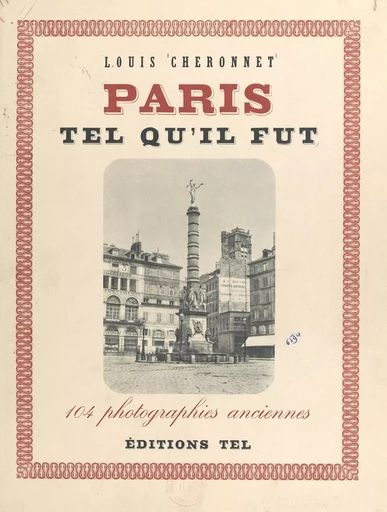 Paris tel qu'il fut - Louis Chéronnet - FeniXX réédition numérique