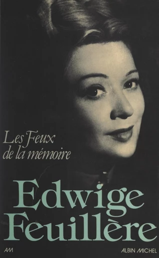 Les feux de la mémoire - Edwige Feuillère - FeniXX réédition numérique