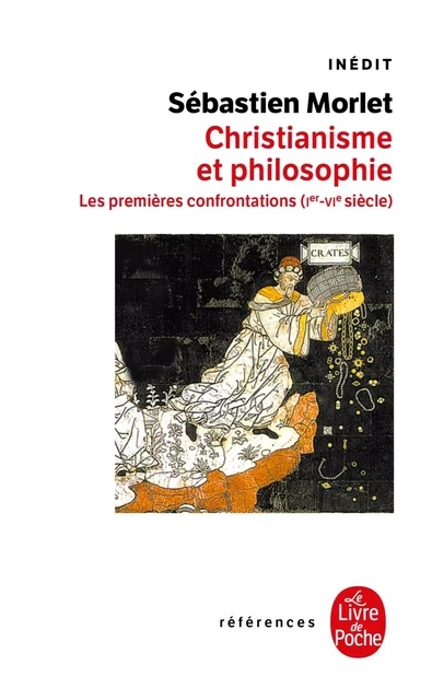 Christianisme et philosophie - Sébastien Morlet - Le Livre de Poche