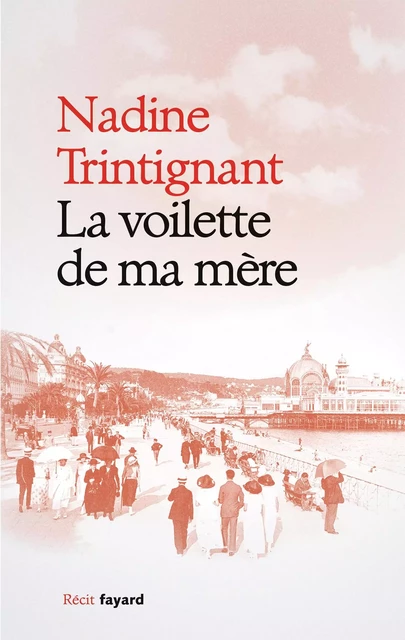 La voilette de ma mère - Nadine Trintignant - Fayard