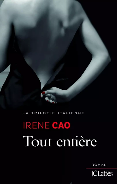 Tout entière - Irene Cao - JC Lattès