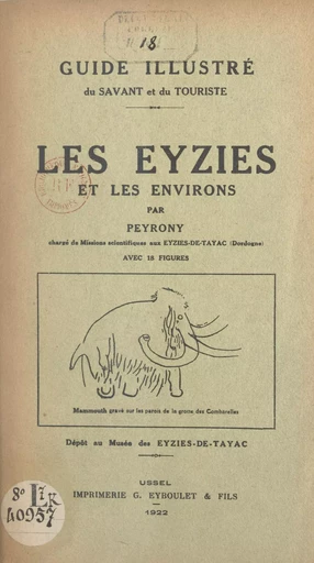 Guide illustré du savant et du touriste : Les Eyzies et les environs - Denis Peyrony - FeniXX rédition numérique