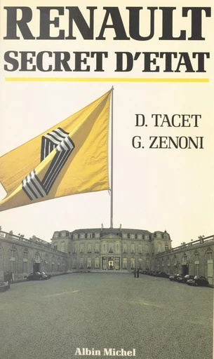 Renault, secret d'État - Daniel Tacet, Gérard Zénoni - FeniXX réédition numérique