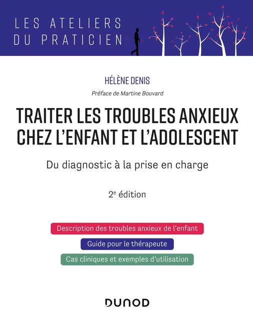 Traiter les troubles anxieux chez l'enfant et l'adolescent - 2e éd. - Hélène Denis - Dunod