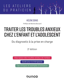 Traiter les troubles anxieux chez l'enfant et l'adolescent - 2e éd.