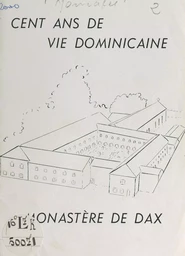 Cent ans de vie dominicaine, Monastère de Dax