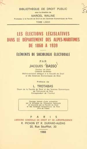 Les élections législatives dans le département des Alpes-Maritimes, de 1860 à 1939 - Jacques Basso - FeniXX réédition numérique