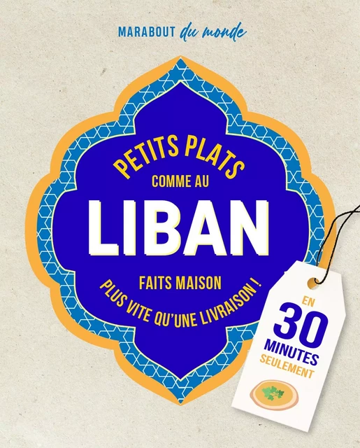 Petits plats comme au Liban -  Collectif - Marabout