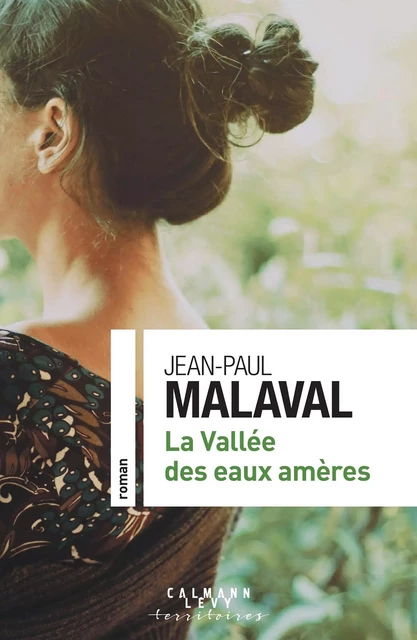 La Vallée des eaux amères - Jean-Paul Malaval - Calmann-Lévy