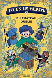 Tu es le héros du château oublié