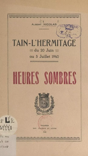 Tain-l'Hermitage, du 20 juin au 5 juillet 1940 - Albert Nicolas - FeniXX réédition numérique