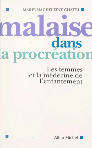 Malaise dans la procréation - Marie-Magdeleine de Brancion-Chatel - FeniXX réédition numérique