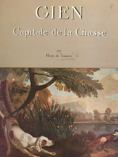 Gien - Henri de Linarès - FeniXX réédition numérique