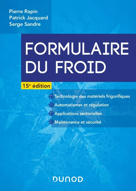 Formulaire du froid - 15e éd. - Pierre Rapin, Patrick Jacquard, Serge Sandre - Dunod