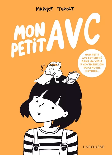 Mon petit AVC - Margot Turcat - Larousse