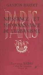 Naissance et méconnaissance de l'urbanisme : Paris